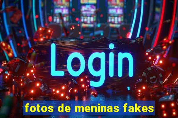 fotos de meninas fakes